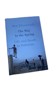 Books | The Way to the Spring: Life and Death in Palestine